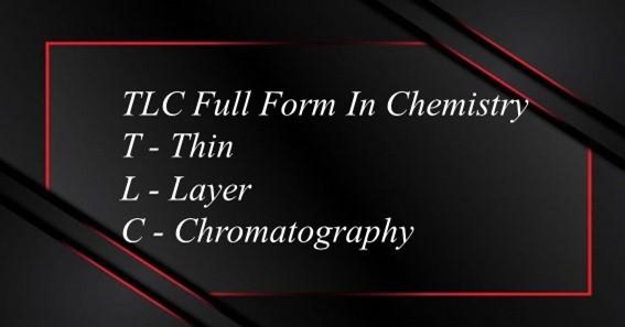 TLC Full Form In Chemistry 
