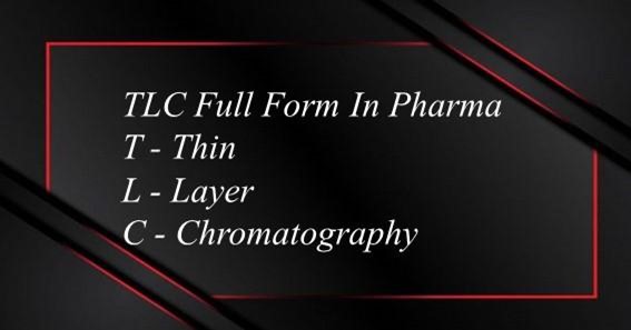 TLC Full Form In Pharma
