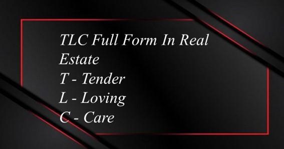 TLC Full Form In Real Estate 