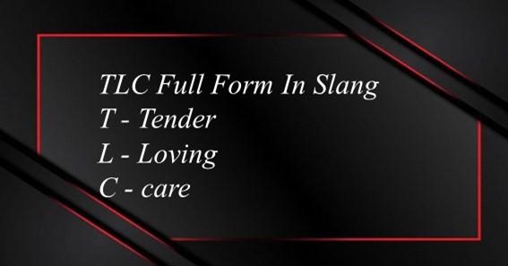 TLC Full Form In Slang
