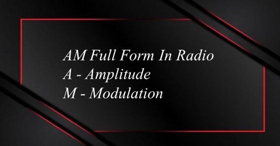 AM Full Form In Radio 