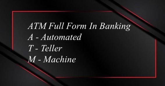 ATM Full Form In Banking 