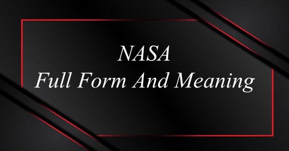 NASA Full Form & Meaning