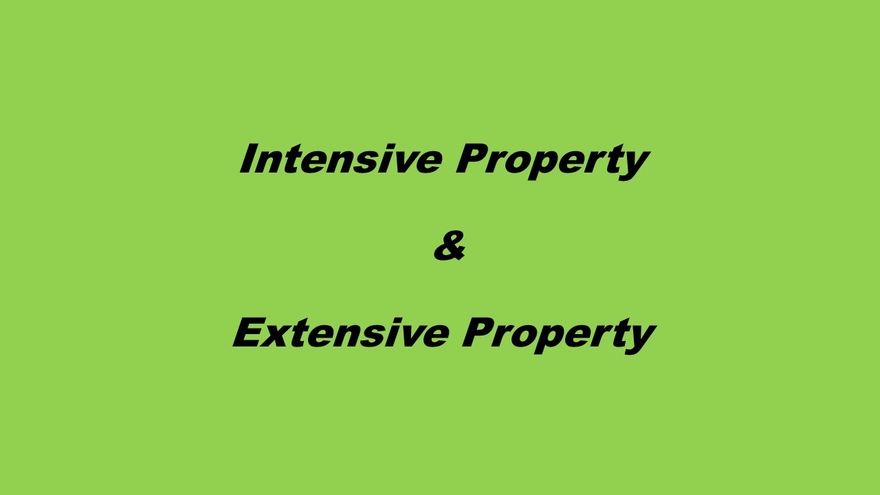 What Is An Intensive Property and Extensive Property