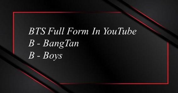 BTS Full Form In YouTube 