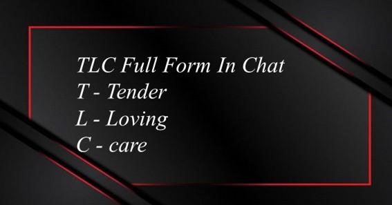 TLC Full Form In Chat 