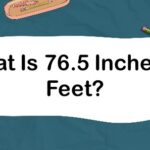 What Is 76.5 Inches in Feet
