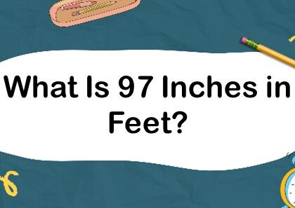What Is 97 Inches in Feet