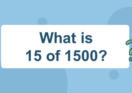 What is 15 of 1500?