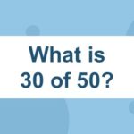 What is 30 of 50?