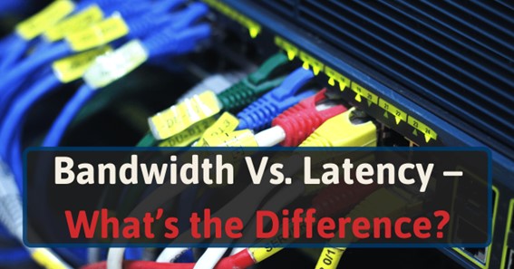 Explaining the Difference Between Bandwidth and Latency in Real-Time Communication