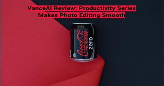 VanceAI Review: Productivity Series Makes Photo Editing Smooth