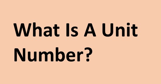 What Is A Unit Number?