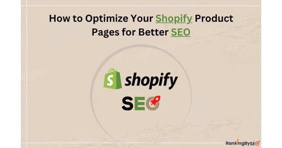 How to Optimize Your Shopify Product Pages for Better SEO
