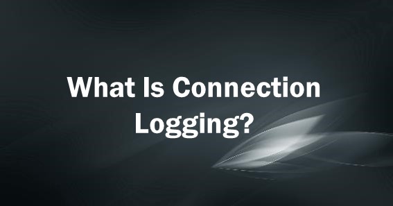 what is connection logging